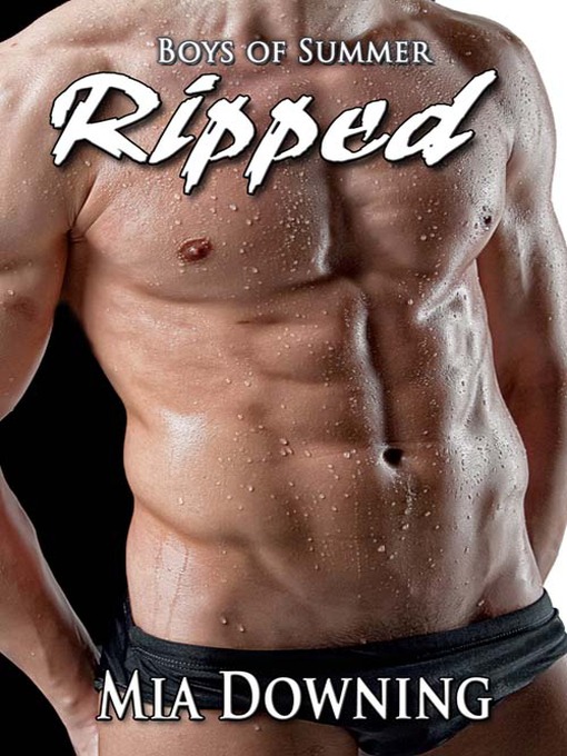 Title details for Ripped by Mia Downing - Available